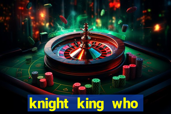 knight king who returned with a god wiki
